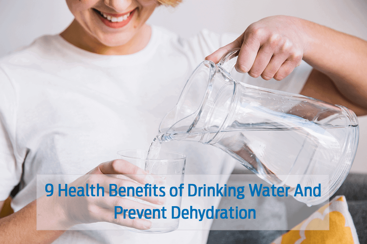 9 Health Benefits of Drinking Water And Prevent Dehydration